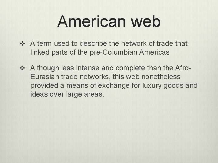 American web v A term used to describe the network of trade that linked American web v A term used to describe the network of trade that linked