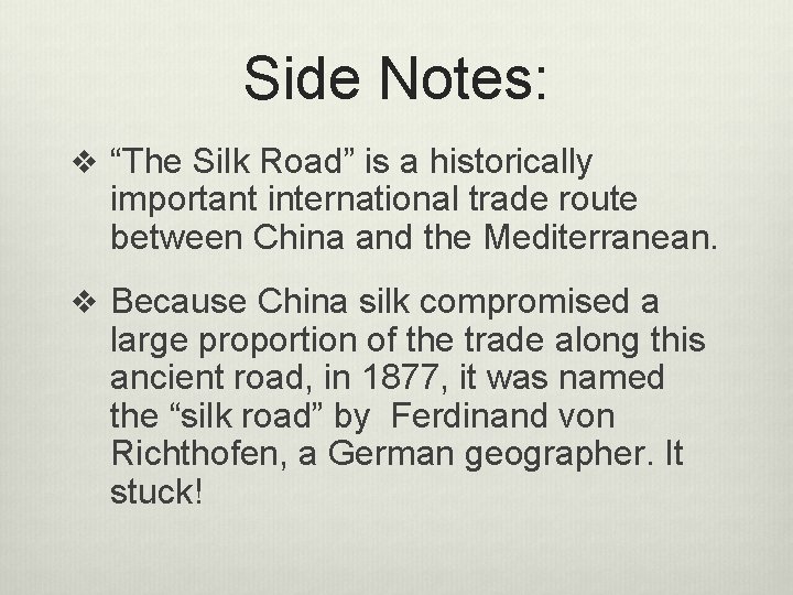 Side Notes: v “The Silk Road” is a historically important international trade route between Side Notes: v “The Silk Road” is a historically important international trade route between