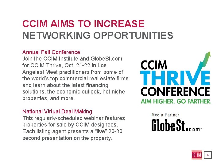 CCIM AIMS TO INCREASE NETWORKING OPPORTUNITIES Annual Fall Conference Join the CCIM Institute and