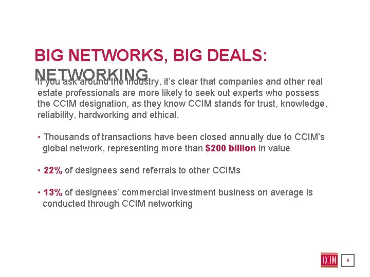 BIG NETWORKS, BIG DEALS: NETWORKING If you ask around the industry, it’s clear that