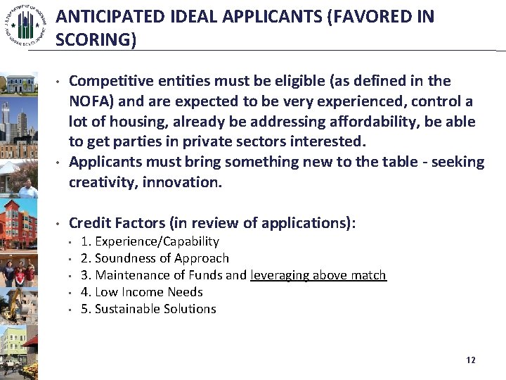 ANTICIPATED IDEAL APPLICANTS (FAVORED IN SCORING) • • • Competitive entities must be eligible