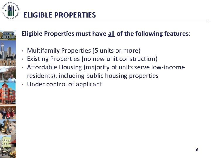 ELIGIBLE PROPERTIES Eligible Properties must have all of the following features: • • Multifamily