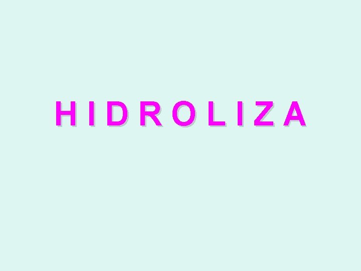 HIDROLIZA 