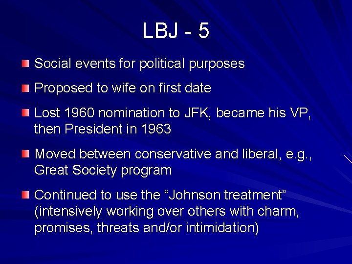 LBJ - 5 Social events for political purposes Proposed to wife on first date