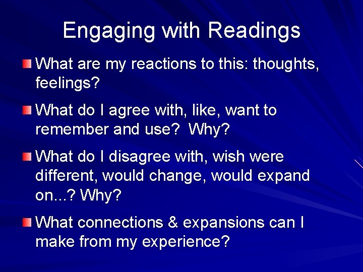 Engaging with Readings What are my reactions to this: thoughts, feelings? What do I