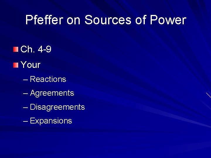 Pfeffer on Sources of Power Ch. 4 -9 Your – Reactions – Agreements –