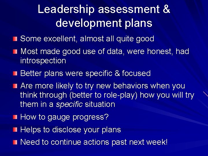 Leadership assessment & development plans Some excellent, almost all quite good Most made good