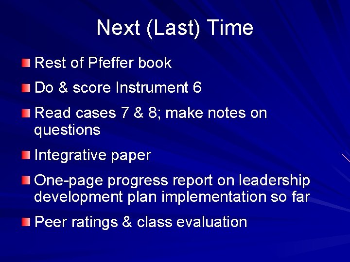 Next (Last) Time Rest of Pfeffer book Do & score Instrument 6 Read cases