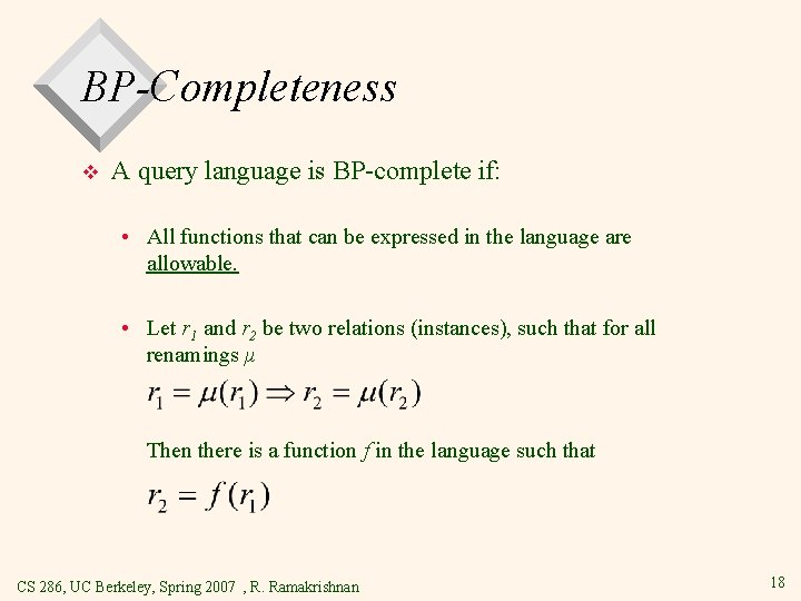 BP-Completeness v A query language is BP-complete if: • All functions that can be