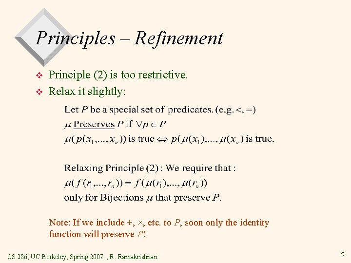 Principles – Refinement v v Principle (2) is too restrictive. Relax it slightly: Note: