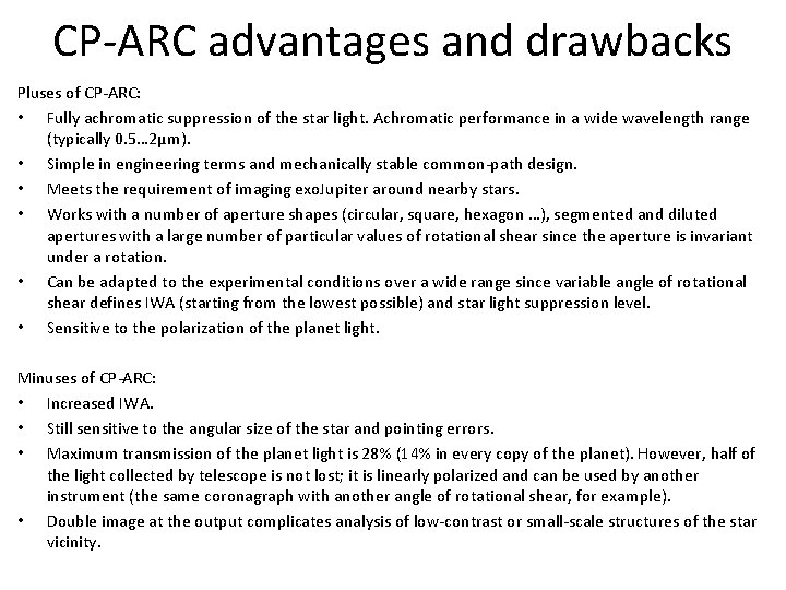 CP-ARC advantages and drawbacks Pluses of CP-ARC: • Fully achromatic suppression of the star