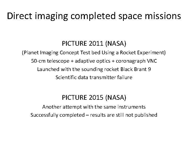 Direct imaging completed space missions PICTURE 2011 (NASA) (Planet Imaging Concept Test bed Using