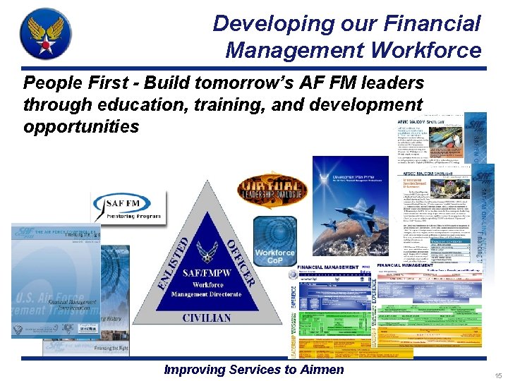 Developing our Financial Management Workforce People First - Build tomorrow’s AF FM leaders through