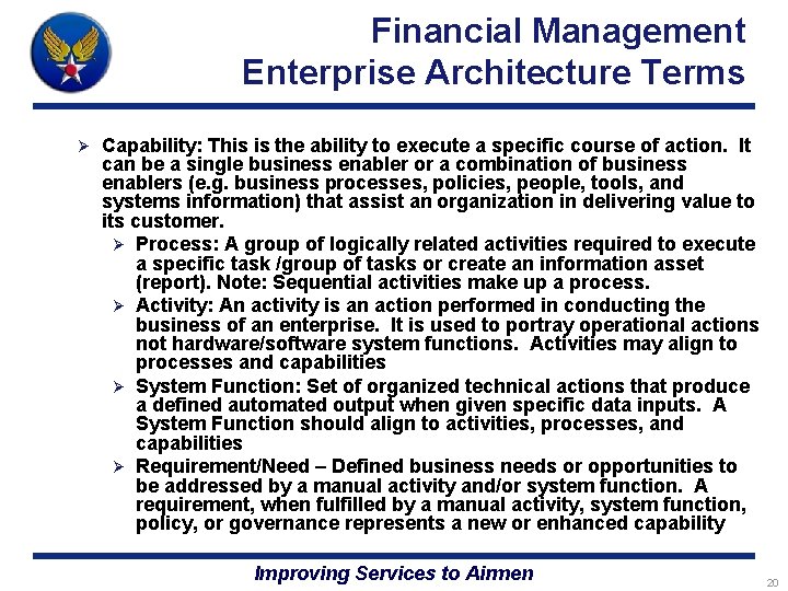 Financial Management Enterprise Architecture Terms Ø Capability: This is the ability to execute a Financial Management Enterprise Architecture Terms Ø Capability: This is the ability to execute a