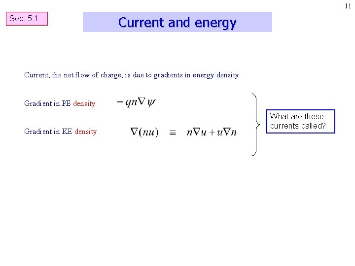 11 Sec. 5. 1 Current and energy Current, the net flow of charge, is 11 Sec. 5. 1 Current and energy Current, the net flow of charge, is