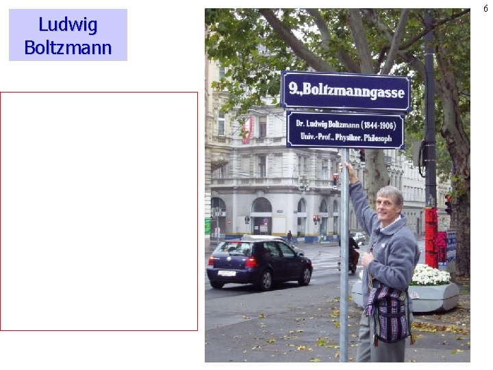 Ludwig Boltzmann 6 Ludwig Boltzmann 6