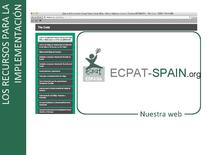 LOS RECURSOS PARA LA IMPLEMENTACIÓN ECPAT-SPAIN. org Nuestra web 