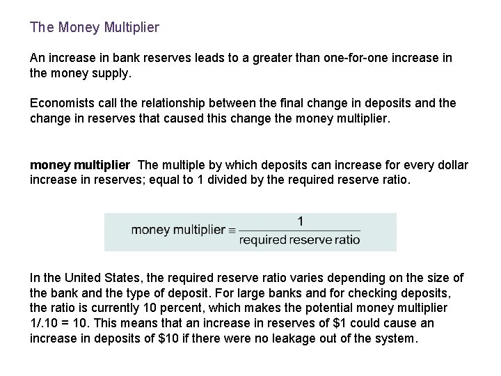 The Money Multiplier An increase in bank reserves leads to a greater than one-for-one