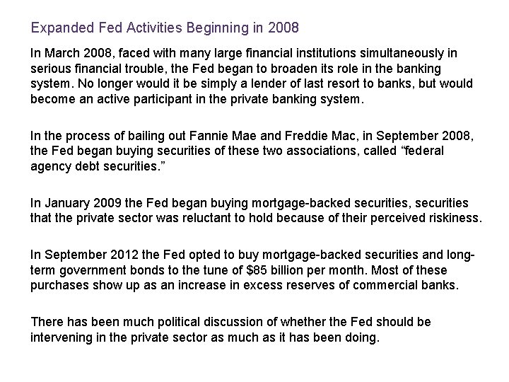 Expanded Fed Activities Beginning in 2008 In March 2008, faced with many large financial