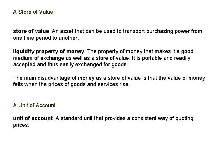 A Store of Value store of value An asset that can be used to