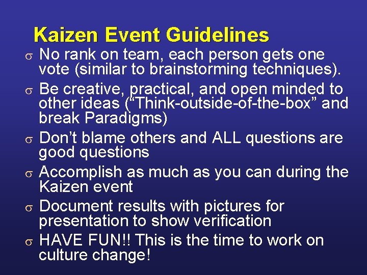 s s s Kaizen Event Guidelines No rank on team, each person gets one