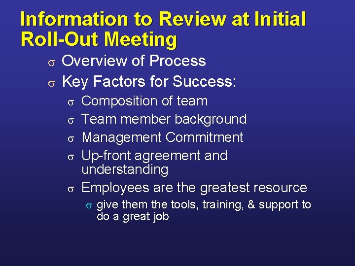 Information to Review at Initial Roll-Out Meeting Overview of Process s Key Factors for