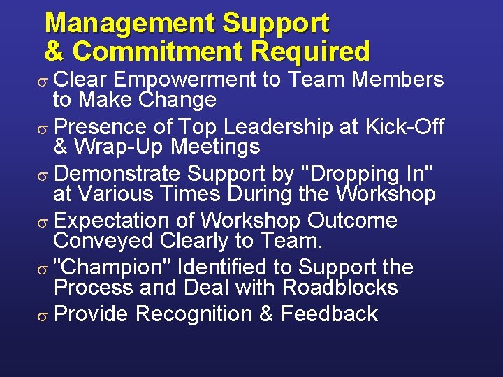 Management Support & Commitment Required s Clear Empowerment to Team Members to Make Change