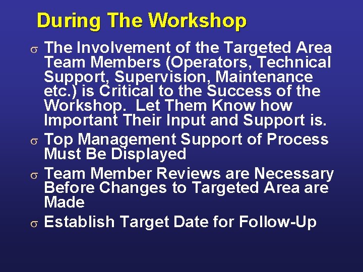 During The Workshop The Involvement of the Targeted Area Team Members (Operators, Technical Support,