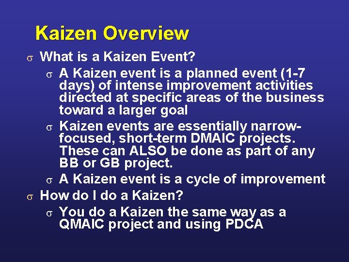 Kaizen Overview What is a Kaizen Event? s A Kaizen event is a planned