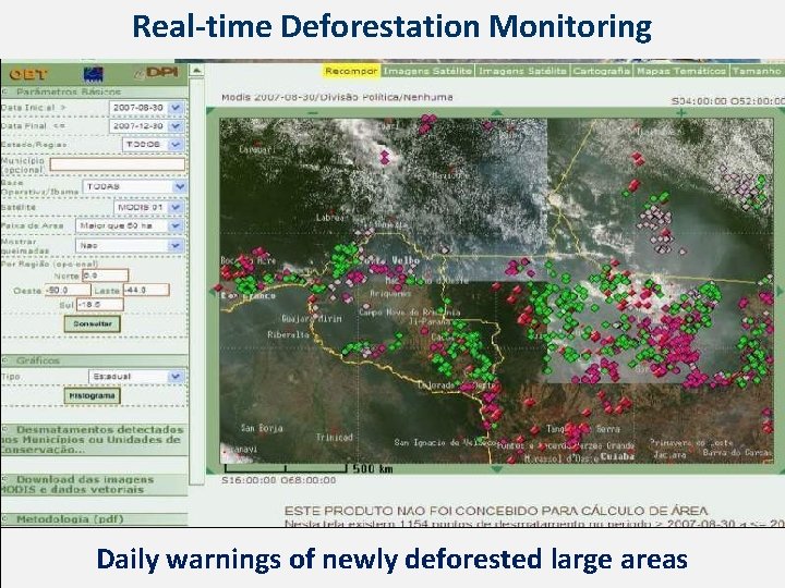 Real-time Deforestation Monitoring Daily warnings of newly deforested large areas 
