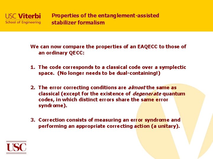 Properties of the entanglement-assisted stabilizer formalism We can now compare the properties of an Properties of the entanglement-assisted stabilizer formalism We can now compare the properties of an