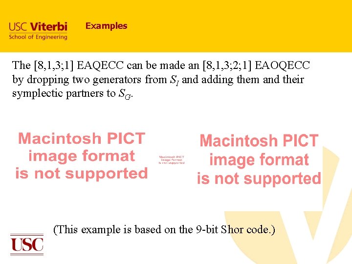 Examples The [8, 1, 3; 1] EAQECC can be made an [8, 1, 3;