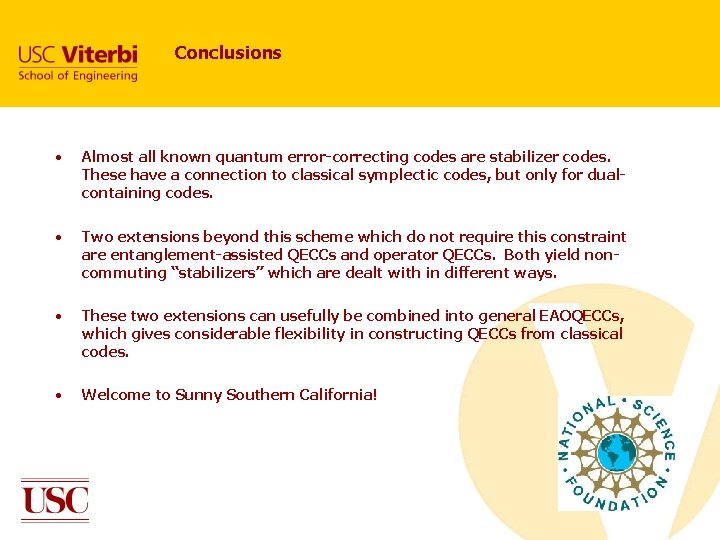 Conclusions • Almost all known quantum error-correcting codes are stabilizer codes. These have a Conclusions • Almost all known quantum error-correcting codes are stabilizer codes. These have a