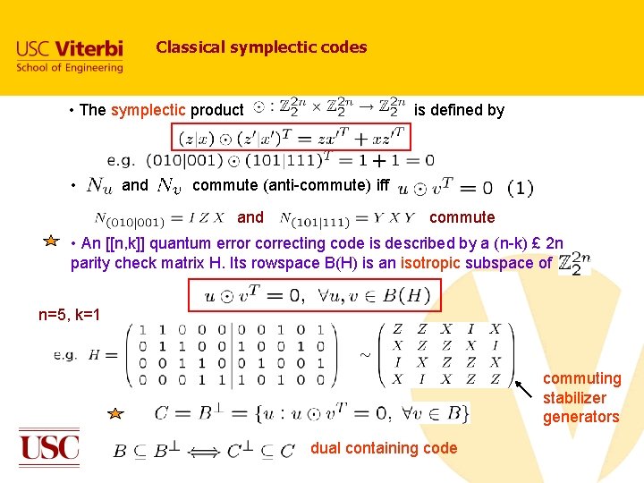 Classical symplectic codes • The symplectic product • and is defined by commute (anti-commute) Classical symplectic codes • The symplectic product • and is defined by commute (anti-commute)