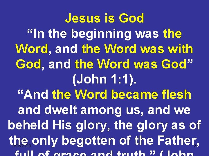 Jesus is God “In the beginning was the Word, and the Word was with