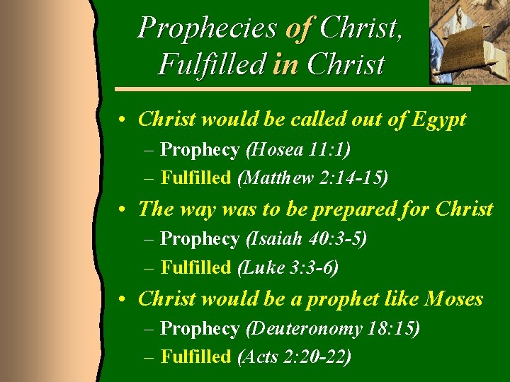 Prophecies of Christ, Fulfilled in Christ • Christ would be called out of Egypt