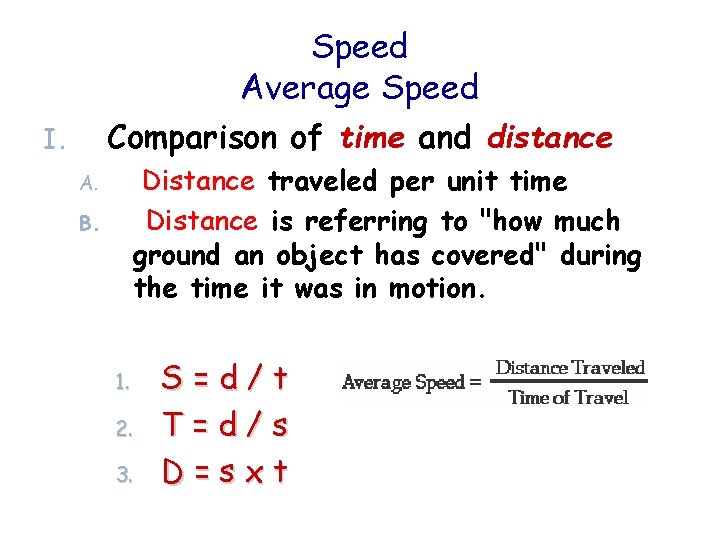 Speed Average Speed Comparison of time and distance I. Distance traveled per unit time