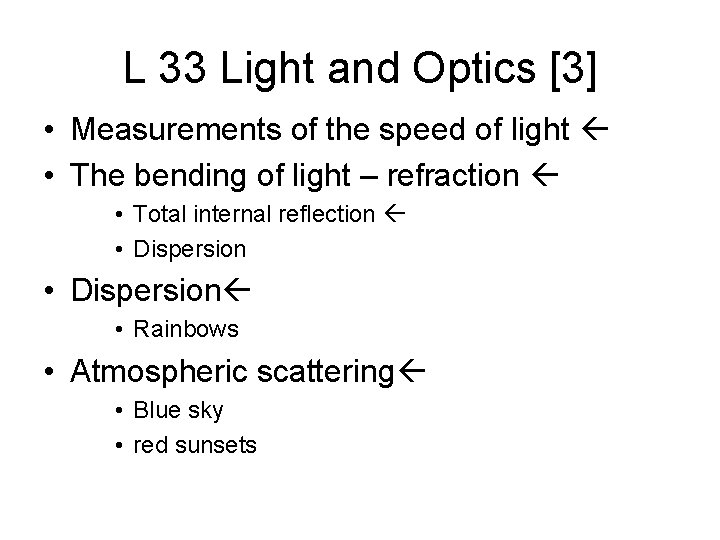 L 33 Light and Optics [3] • Measurements of the speed of light •