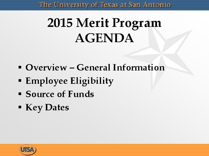 2015 Merit Program AGENDA § § Overview – General Information Employee Eligibility Source of