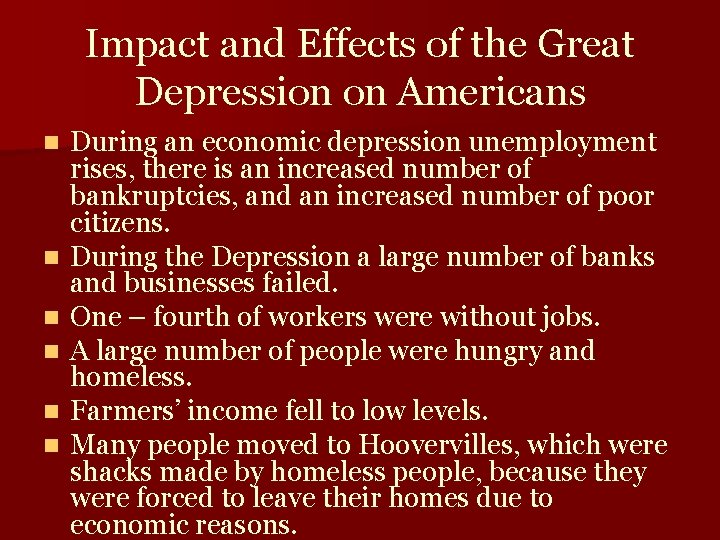 Impact and Effects of the Great Depression on Americans n n n During an