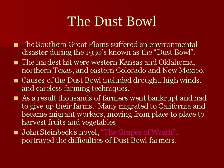 The Dust Bowl n n n The Southern Great Plains suffered an environmental disaster