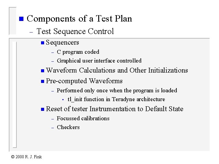 n Components of a Test Plan – Test Sequence Control n Sequencers – –