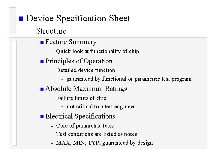 n Device Specification Sheet – Structure n Feature – Summary Quick look at functionality n Device Specification Sheet – Structure n Feature – Summary Quick look at functionality