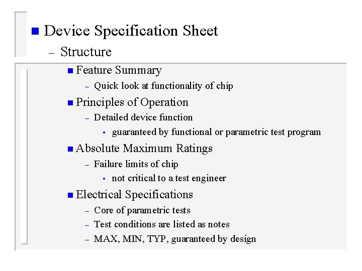 n Device Specification Sheet – Structure n Feature – Summary Quick look at functionality