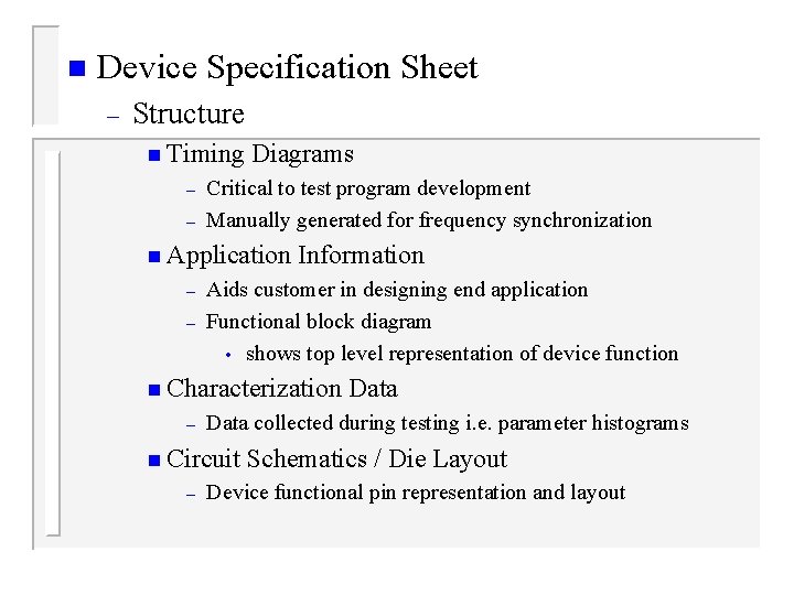 n Device Specification Sheet – Structure n Timing – – Diagrams Critical to test