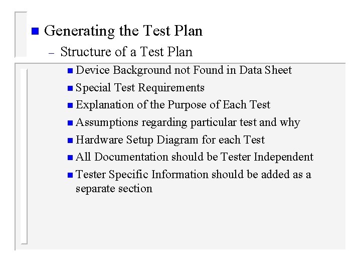 n Generating the Test Plan – Structure of a Test Plan n Device Background