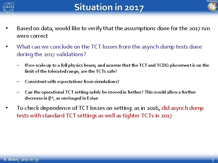 Situation in 2017 • Based on data, would like to verify that the assumptions
