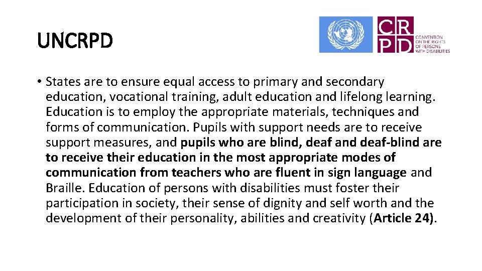 UNCRPD • States are to ensure equal access to primary and secondary education, vocational UNCRPD • States are to ensure equal access to primary and secondary education, vocational