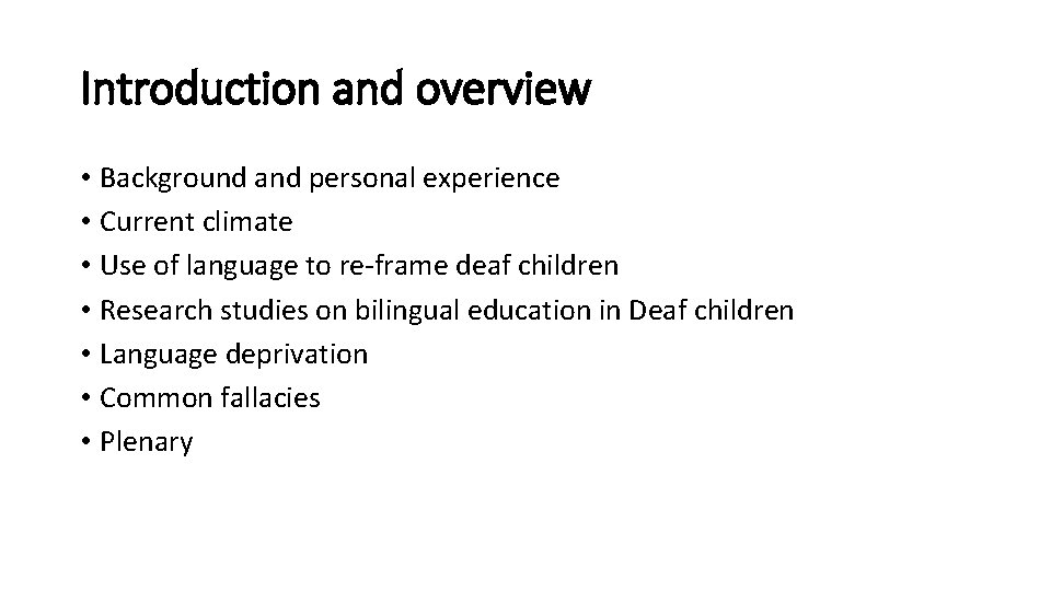 Introduction and overview • Background and personal experience • Current climate • Use of Introduction and overview • Background and personal experience • Current climate • Use of