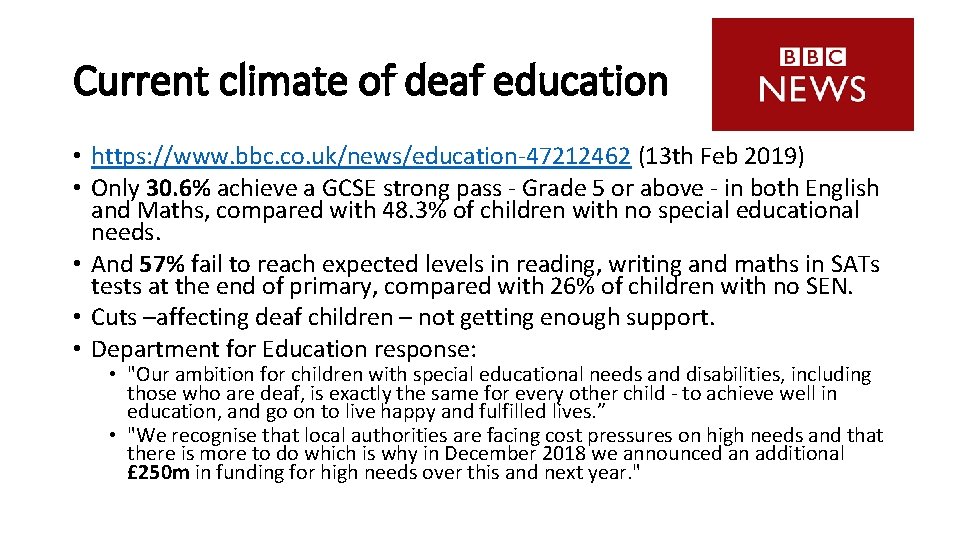 Current climate of deaf education • https: //www. bbc. co. uk/news/education-47212462 (13 th Feb Current climate of deaf education • https: //www. bbc. co. uk/news/education-47212462 (13 th Feb
